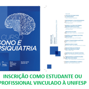 ENCERRADO - II CURSO SONO E PSIQUIATRIA - ESTUDANTE OU VINCULADO A UNIFESP