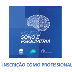 ENCERRADO - II CURSO SONO E PSIQUIATRIA - PROFISSIONAL