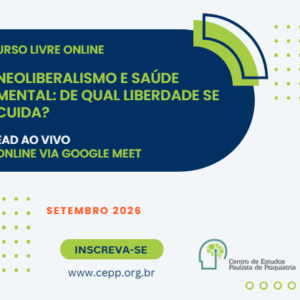 [2207] - Neoliberalismo e Saúde Mental: de qual liberdade se cuida?